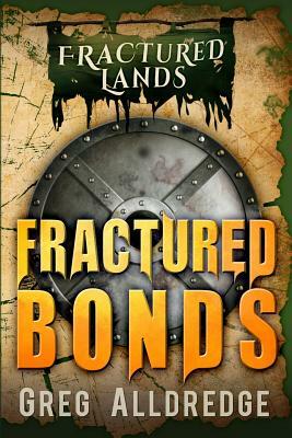 Fractured Bonds: A Dark Fantasy by Greg Alldredge