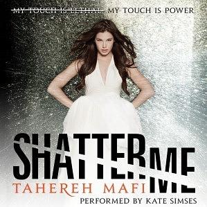 Shatter Me by Tahereh Mafi