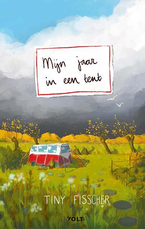 Mijn jaar in een tent by Tiny Fisscher