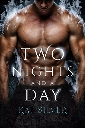 Two nights and a day by Kat Silver