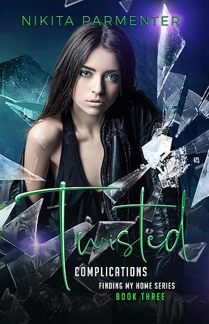Twisted Complications  by Nikita Parmenter