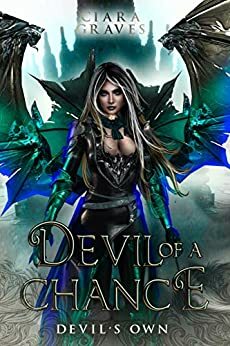 Devil of a Chance: A Devils and Fallen Angels Story by Ciara Graves