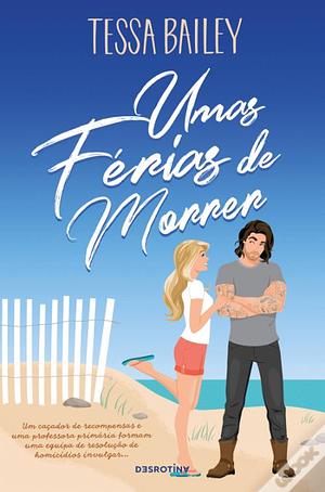 Umas Férias de Morrer by Tessa Bailey