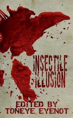 Insectile Illusion by Toneye Eyenot