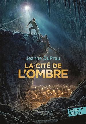 Cite de L'Ombre by Jeanne DuPrau