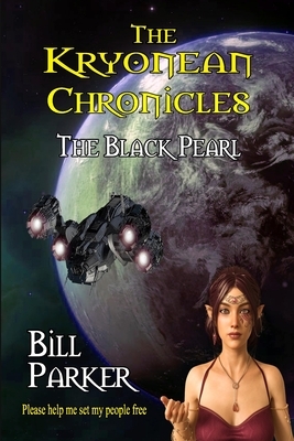 The Kryonean Chronicles: The Black Pearl by Bill Parker