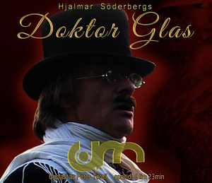 Doktor Glas by Tom Rachman, Hjalmar Söderberg