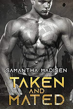 Taken and Mated by Samantha Madisen