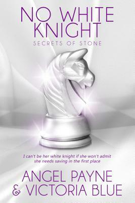 No White Knight by Victoria Blue, Angel Payne