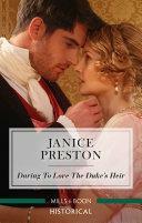 Daring to Love the Duke's Heir by Janice Preston