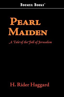 Pearl Maiden by H. Rider Haggard