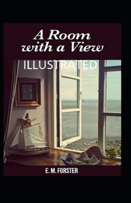 A Room with a View Illustrated by E.M. Forster