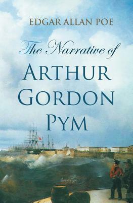 The Narrative of Arthur Gordon Pym by Edgar Allan Poe