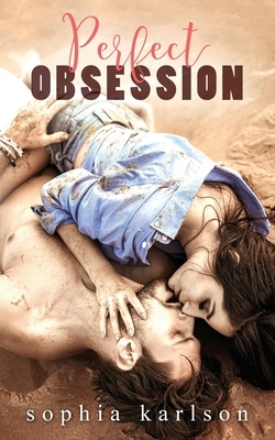 Perfect Obsession by Sophia Karlson