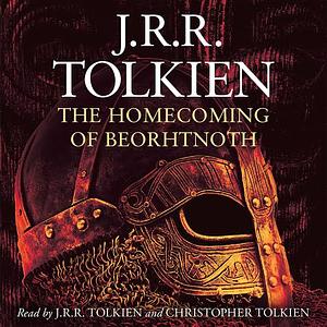 The Homecoming of Beorhtnoth by J.R.R. Tolkien