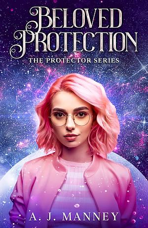 Beloved Protection by A.J. Manney