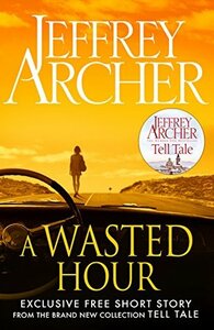 A Wasted Hour by Jeffrey Archer