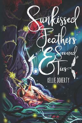 Sunkissed Feathers and Severed Ties by Kellie Doherty