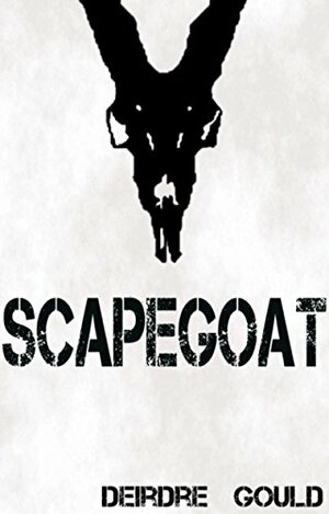 Scapegoat by Deirdre Gould
