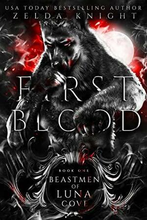 First Blood: A Dark M/F Omegaverse Monster Romance by Zelda Knight