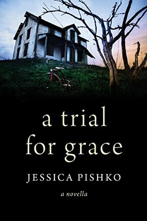 A Trial for Grace (Kindle Single) by Jessica Pishko