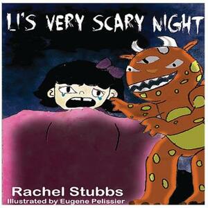 Li's Very Scary Night by Rachel Stubbs, Eugene Pelissier