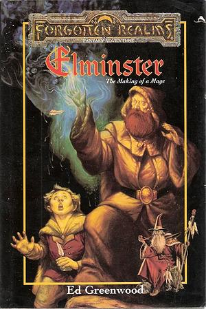 Elminster: Making of a Mage by Ed Greenwood