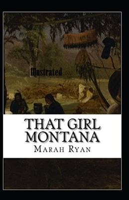 That Girl Montana Illustrated by Marah Ellis Ryan