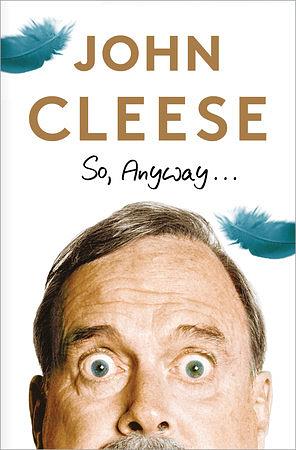 So, Anyway... by John Cleese