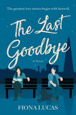 The Last Goodbye by Fiona Lucas