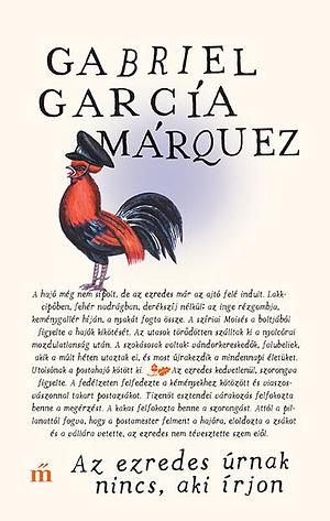 Az ezredes úrnak nincs, aki írjon by Gabriel García Márquez