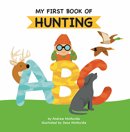 My First Book of Hunting ABC by Andrew McMurdie