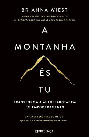 A Montanha És Tu by Brianna Wiest, Brianna Wiest