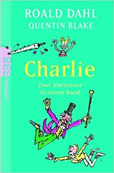 Charlie : zwei Abenteuer in einem Band by Roald Dahl