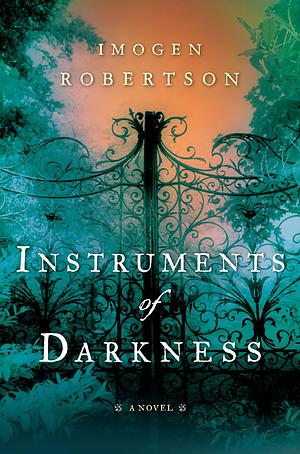 Instruments of Darkness: A Novel by Imogen Robertson, Imogen Robertson