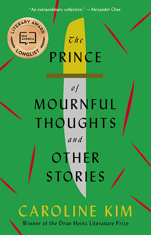 The Prince of Mournful Thoughts and Other Stories by Caroline Kim