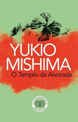 O Templo da Alvorada by Tânia Ganho, Yukio Mishima, Yukio Mishima