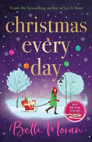  Christmas Every Day by Beth Moran