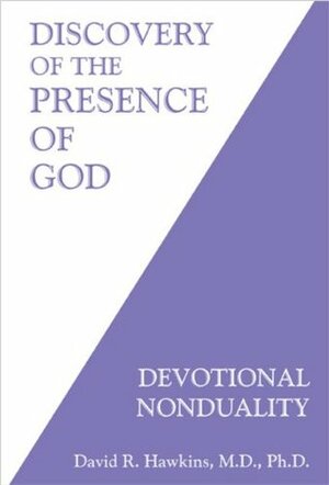 Discovery of the Presence of God: Devotional Nonduality by David R. Hawkins