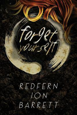 Forget Yourself by Redfern Jon Barrett