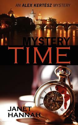 Mystery Time: An Alex Kert Sz Mystery by Janet Hannah