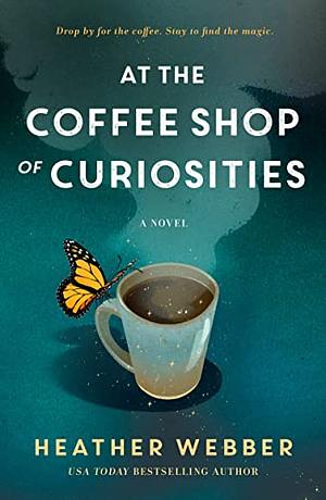 At the Coffeeshop of Curiosities by Heather Webber