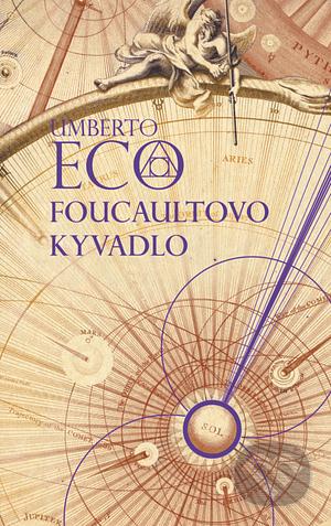 Foucaultovo kyvadlo by Umberto Eco