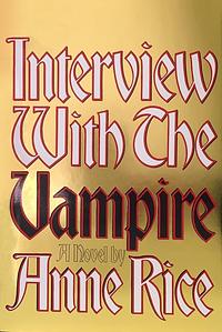 Interview with the Vampire by Anne Rice