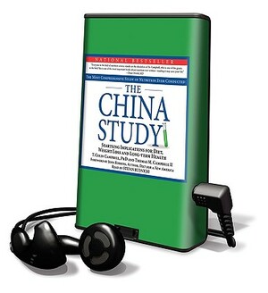 The China Study by T. Colin Campbell, Thomas Campbell, Thomas Campbell