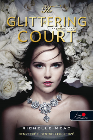 The Glittering Court – A ragyogó udvar by Richelle Mead