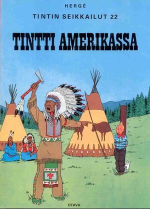 Tintti Amerikassa by Hergé, Heikki Kaukoranta, Soile Kaukoranta, Jarkko Uosukainen