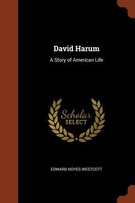 David Harum: A Story of American Life by Edward Noyes Westcott