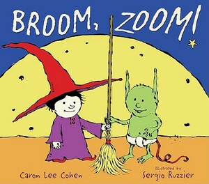 Broom, Zoom! by Caron Lee Cohen