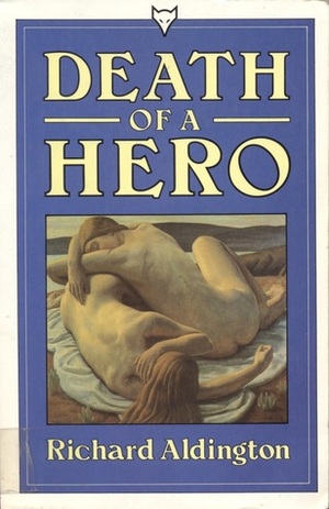 Death of a Hero by Richard Aldington, Chrisopher Ridgway